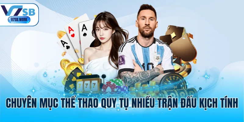 Chuyên mục thể thao quy tụ nhiều trận đấu kịch tính